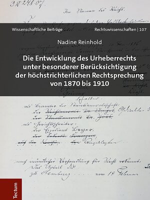 cover image of Die Entwicklung des Urheberrechts unter besonderer Berücksichtigung der höchstrichterlichen Rechtsprechung von 1870 bis 1910